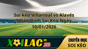 Soi kèo Villarreal vs Alavés